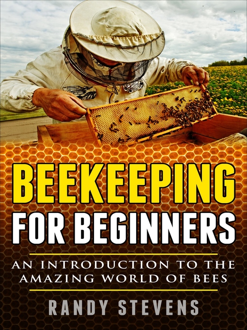 Title details for Beekeeping for Beginners by Randy Stevens - Available